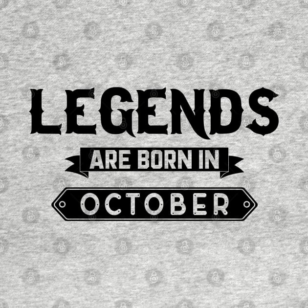 Legends Are Born In October by inotyler